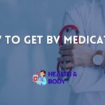 How to get bv medication