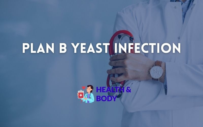 Plan b yeast infection