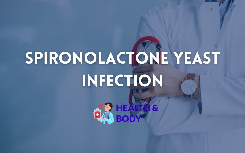 Spironolactone yeast infection