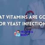 What vitamins are good for yeast infections